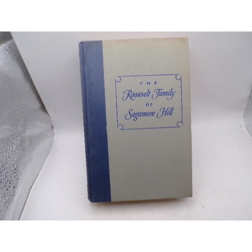 The Roosevelt Family of Sagamore Hill Hermann Hagedorn 1954 Hardcover Macmillan
